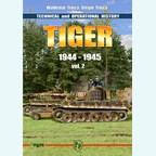 Tiger - Technical and Operational History - Vol. 2 1944-1945